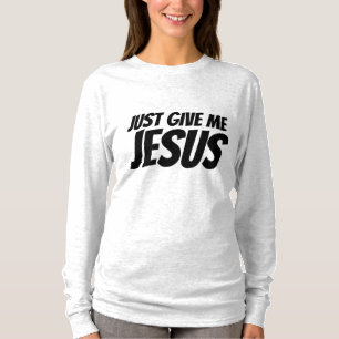 JUST GE ME JESUS CHRISTIAN T-SHIRTS