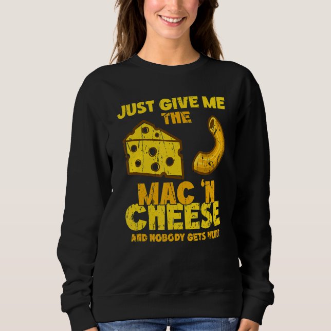 Just give me the mac & cheese and nobody gets hurt t shirt (Framsida)