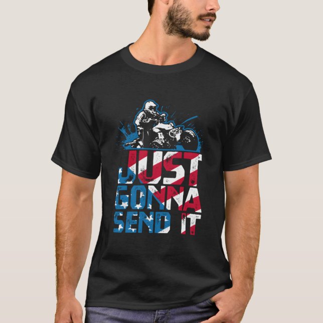 Just Gonna Send It Patriotic American Flag Quad At T Shirt (Framsida)