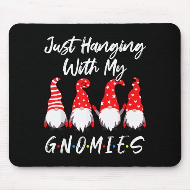 Just Hanging With My Gnomies Shirt, Christmas Gnom Musmatta (Framsidan)