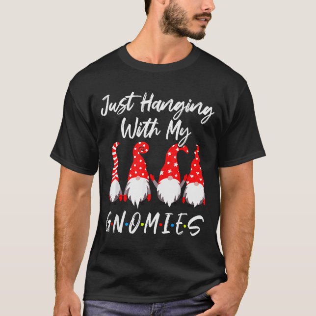 Just Hanging With My Gnomies Shirt, Christmas Gnom T Shirt (Framsida)