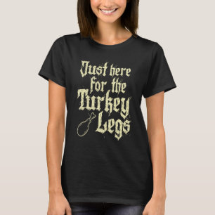 Just här är Ben Renaissance Faire Ren Fe för Turki T Shirt