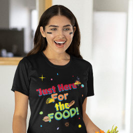 Just Here for the FOOD! Funny Game Watch Party  T Shirt