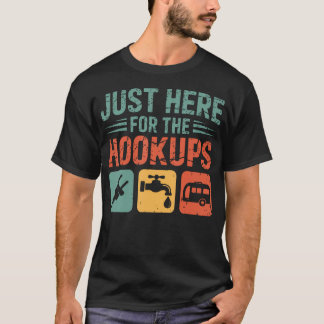 Just Here For The Hookups Funny Camping Rv Camper T Shirt