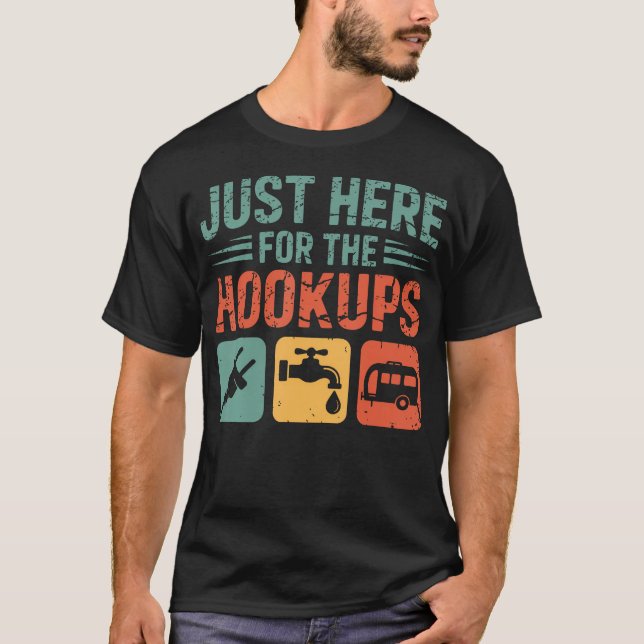 Just Here For The Hookups Funny Camping Rv Camper T Shirt (Framsida)