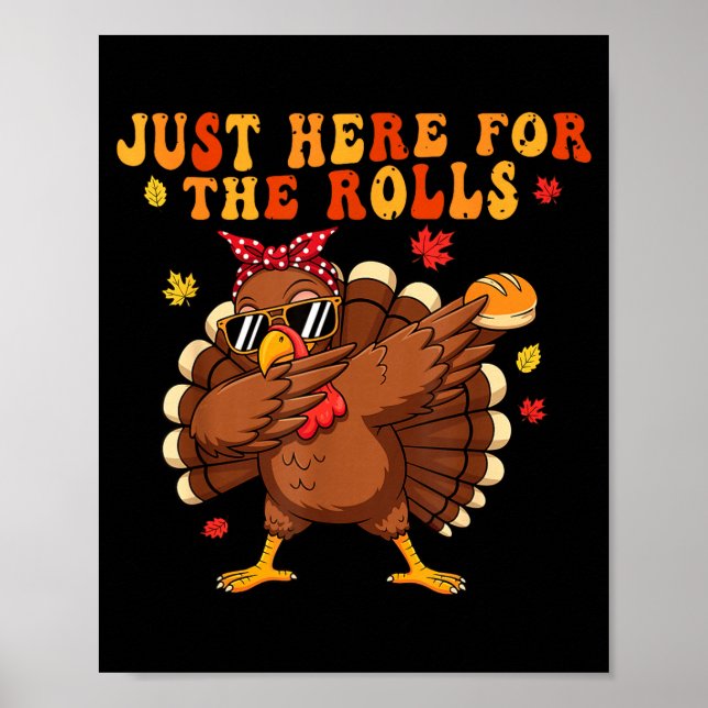Just Here For The Rolls Turkey Rolls Thanksgiving  Poster (Framsidan)