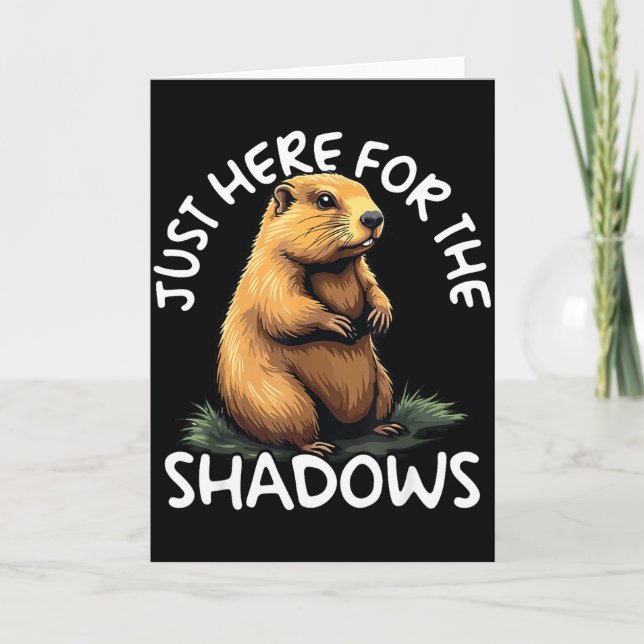 Just Here For The Shadows Funny Groundhog Day  Kort (Framsida)