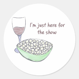 Just Here For The Show - Round Sticker Runt Klistermärke