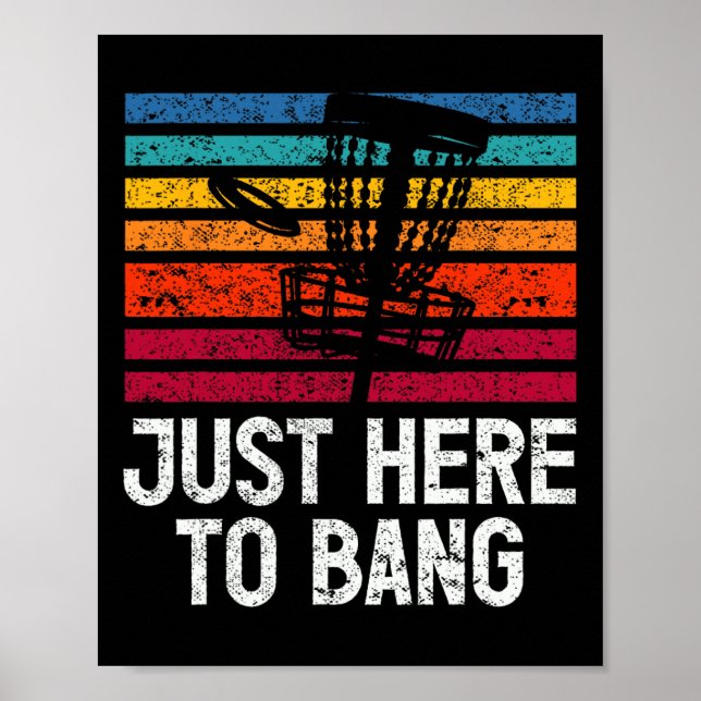 Just Here To Bang Disc Golf Player  Poster (Framsidan)