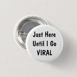 Just Here Until Funny Office Humor Pinback Button Knapp