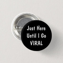Just Here Until Funny Office Humor Pinback Button Knapp