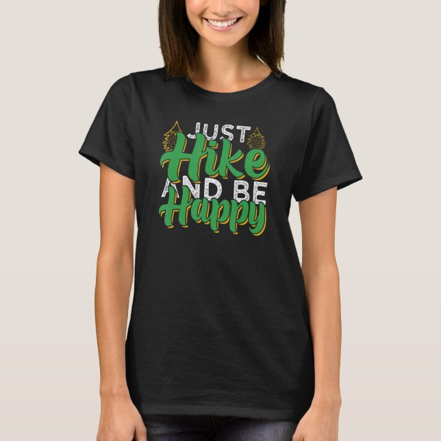 Just Hike And Be Happy  Camping & Hiking T Shirt (Framsida)