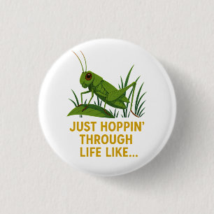 "Just Hoppin" Funny Grashopper Art" Knapp