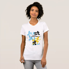 "Just Ju IT", snyggt dam T Shirt