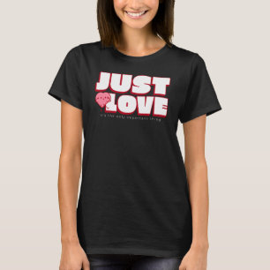 JUST KÄRLEK - det enda Sak som har betydelse för s T Shirt