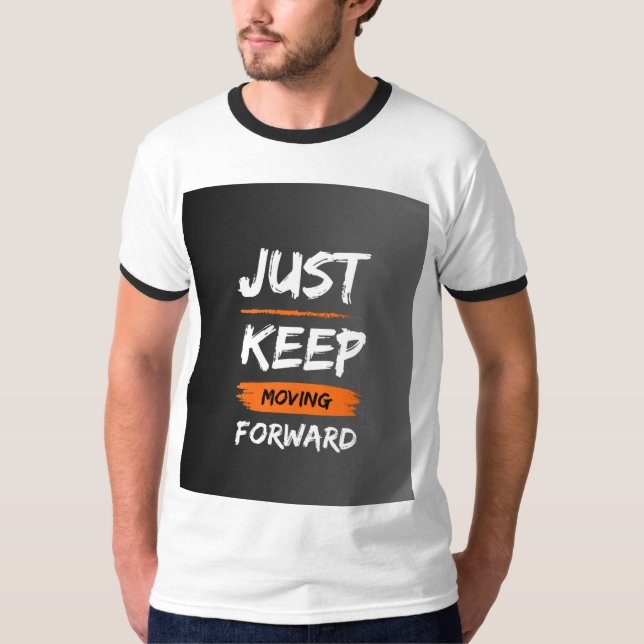 *Just Keep Moving Forward Printed T-Shirt for Men* (Framsida)