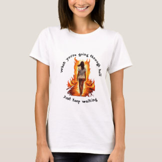 Just Keep Walking T Shirt