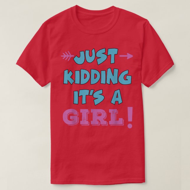 Just Kidding It's a Girl Pink Boy Funny Gender Rev T Shirt (Design framsida)