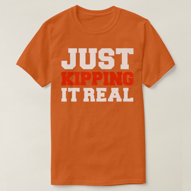 Just Kipping it Real Gym Motivation Workout Fitnes T Shirt (Design framsida)