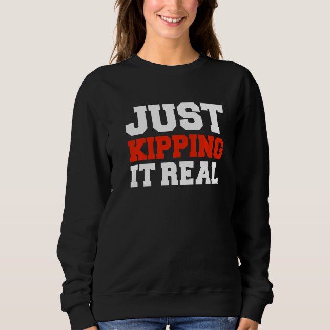 Just Kipping it Real Gym Motivation Workout Fitnes T Shirt (Framsida)