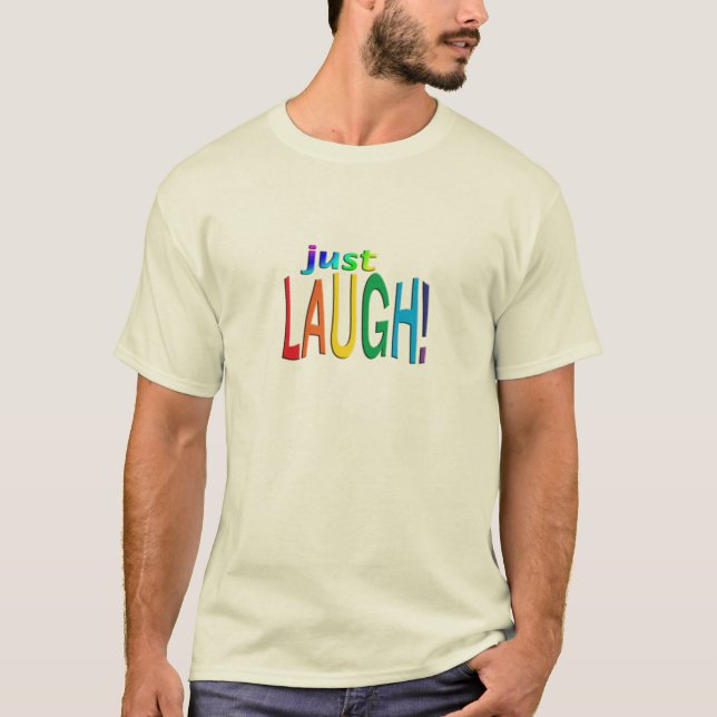 Just Laugh Tee Shirt (Framsida)