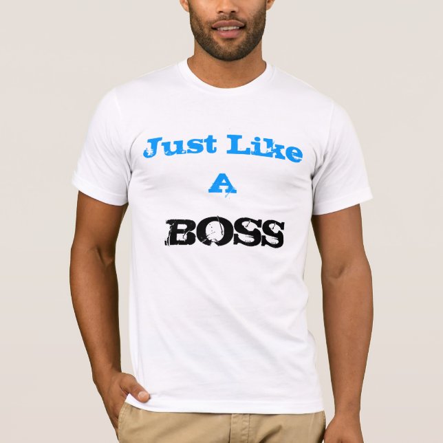 Just like a Boss T-shirt (Framsida)
