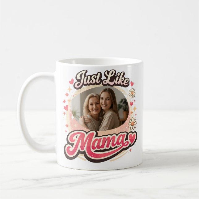“Just Like Mama” Custom Photo Mug Kaffemugg (Vänster)