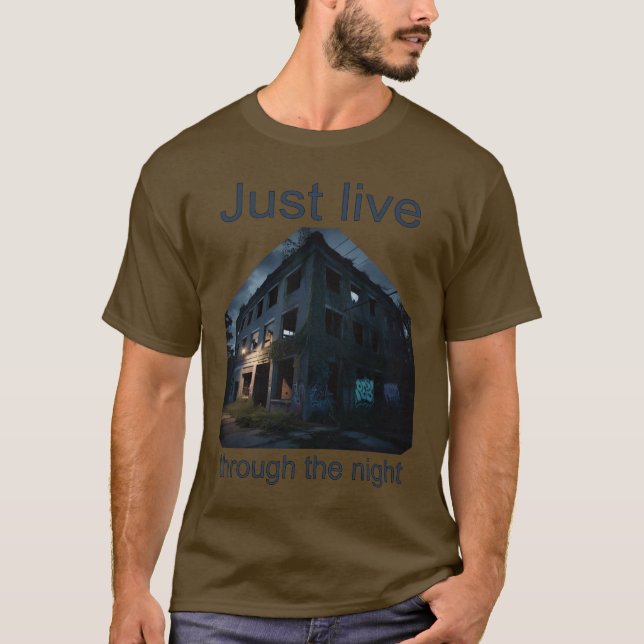 Just Live Through The Night T Shirt (Framsida)
