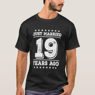 Just Married 19 Years Ago 19Th Wedding Anniversary T Shirt