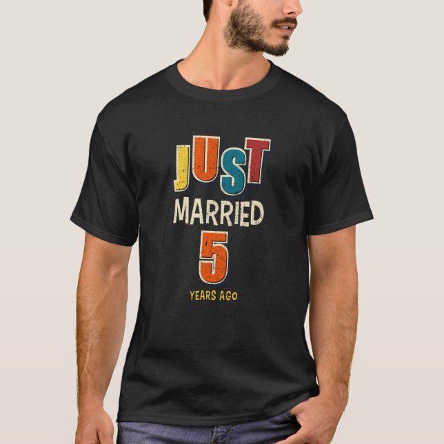 Just Married 5 Years Ago 5th Wedding Anniversary   T Shirt (Framsida)