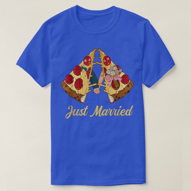 Just Married Pizza Slice Pizzaholfood Älskare T Shirt (Design framsida)