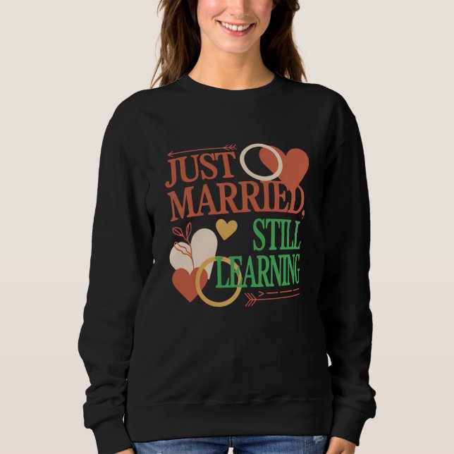 Just Married, Still Learning – Valentine's Day T Shirt (Framsida)