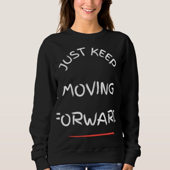 Just Moving Forward – Motivational Text DesT-Shirt T Shirt (Framsida)