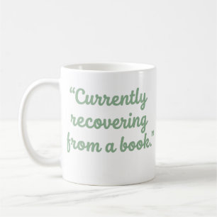 Just nu återhämtar jag mig från en bok Rolig läsar Kaffemugg