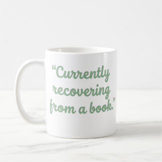 Just nu återhämtar jag mig från en bok Rolig läsar Kaffemugg