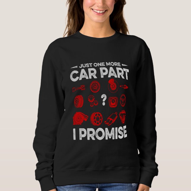 Just One More Car Part I Promise Car Vehicle Tech T Shirt (Framsida)