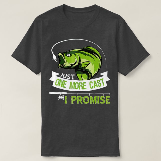 Just One More Cast I Promise Dad Fishing  T Shirt (Design framsida)