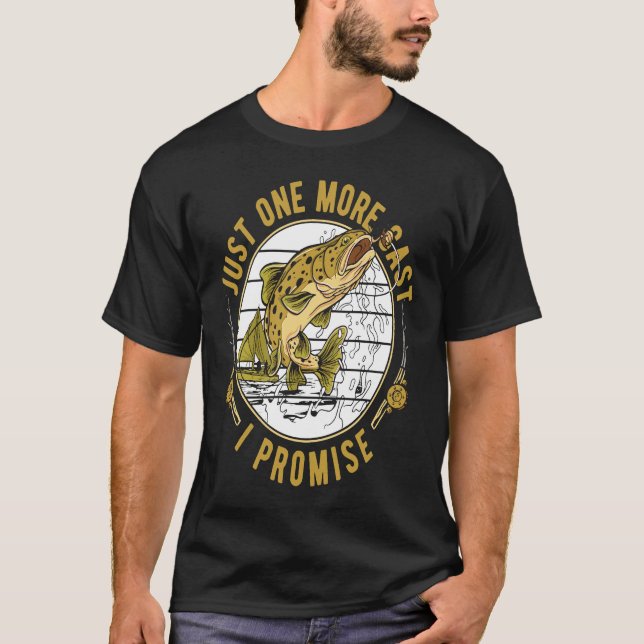 Just One More Cast I Promise Fishing Fish T Shirt (Framsida)