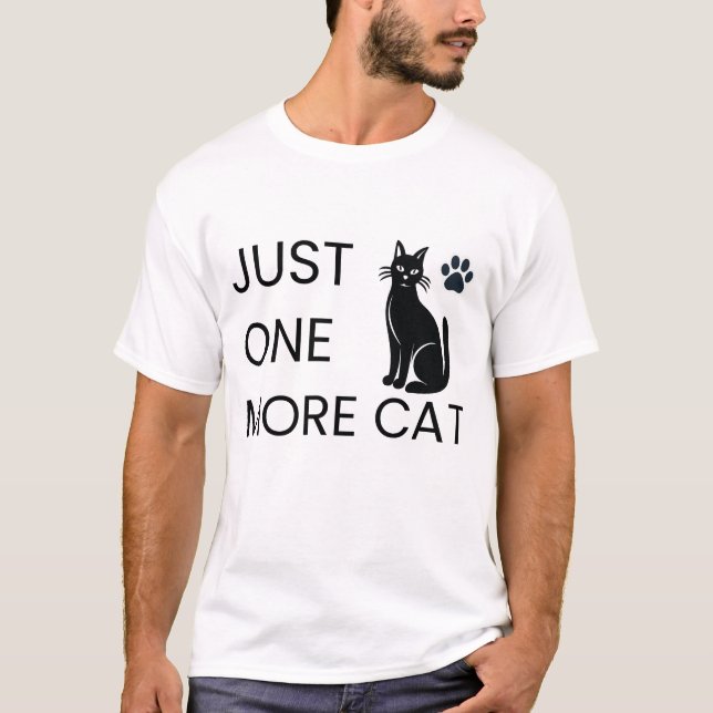 Just One More Cat Shirt Funny Cat Lover Gift Cute  T (Framsida)
