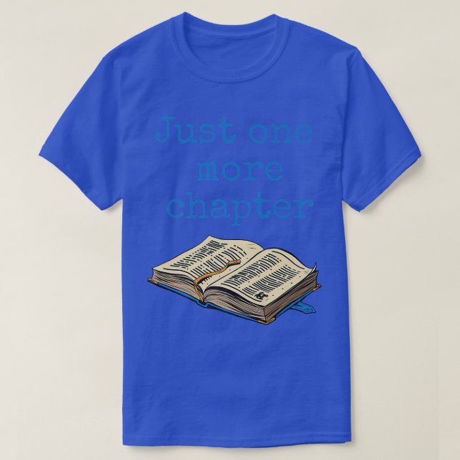 Just One More Chapter Blue, Book Lovers Bookworms  T Shirt (Design framsida)