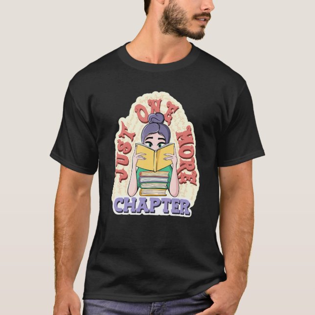 Just One More Chapter Book   T Shirt (Framsida)