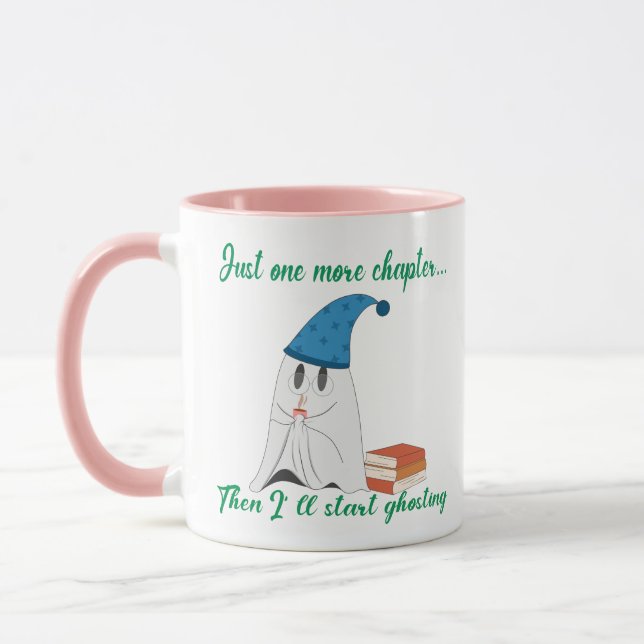 Just One More Chapter Then I’ll Start Ghosting Mugg (Vänster)