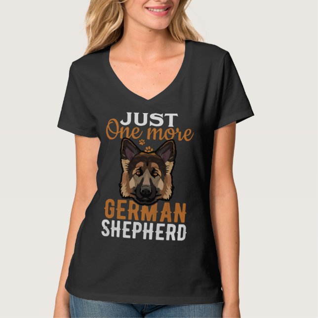 Just one more German Shepherd i promise  dog T Shirt (Framsida)