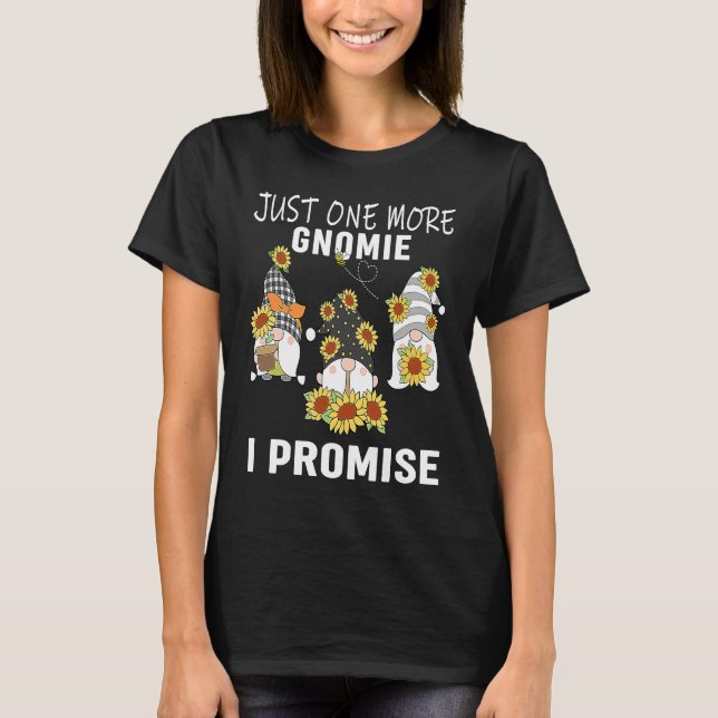Just one more gnomes I promise  gnome gardening T Shirt (Framsida)
