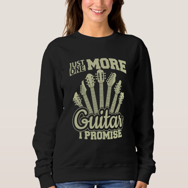 Just One More Guitar I Promise Guitar Enthusiast T Shirt (Framsida)