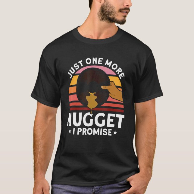 Just One More Nugget I Promise Miner Gold Panning T Shirt (Framsida)