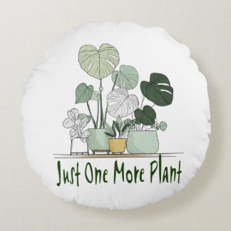 Just One More Plant Rund Kudde