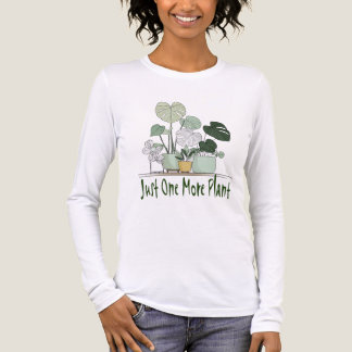 Just One More Plant T Shirt