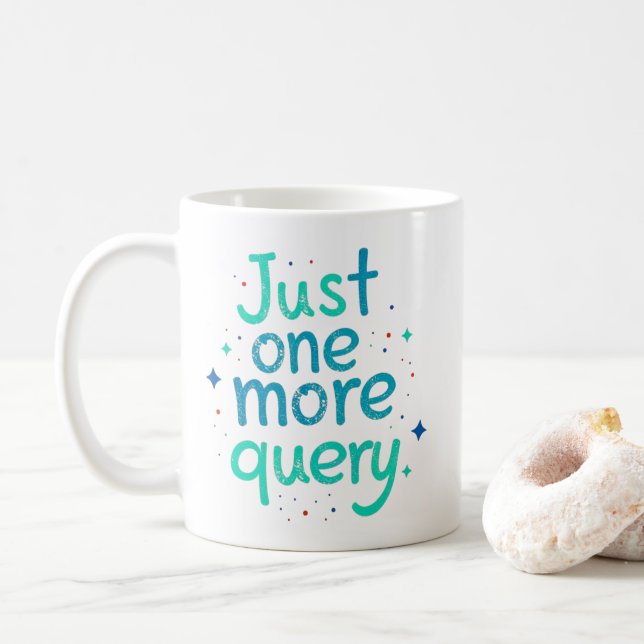 Just One More Query Data Humor Mug Kaffemugg (Med munk)