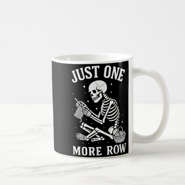 Just One More Row Crochet Skeleton Crocheting Knit Kaffemugg (Höger)